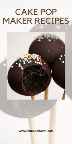 three chocolate cake pops with sprinkles on top and the words cake pop maker recipes above them