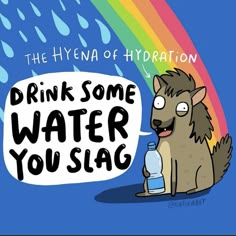 the hyena hydration drink some water you slay