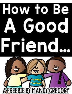 a poster with the words how to be a good friend and three girls hugging each other