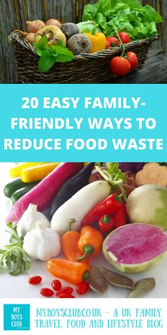 a basket full of fresh fruits and vegetables with the words 20 easy family - friendly ways to reduce food waste