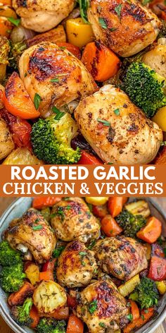 roasted garlic chicken and veggies in a pan with text overlay that reads roasted garlic chicken and veggies