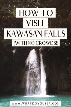 waterfall with text overlaying how to visit kawasan falls with no crowds