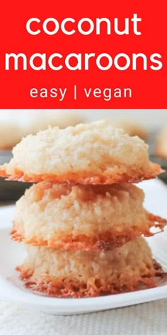 three coconut macaroons stacked on top of each other with the text vegan gluten free four ingredients