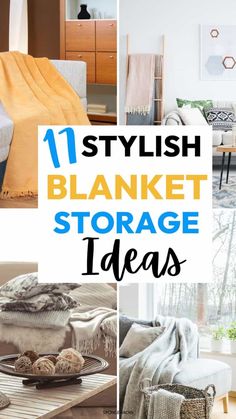 the words 11 stylish blanket storage ideas are shown in four different pictures, including a couch and chair