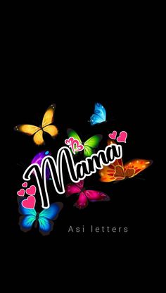 the word mama is surrounded by butterflies in pink, blue and yellow colors on a black background