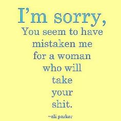 In these political days, women have to be outspoken Sensitive Person, Highly Sensitive, E Card, I'm Sorry, Great Quotes