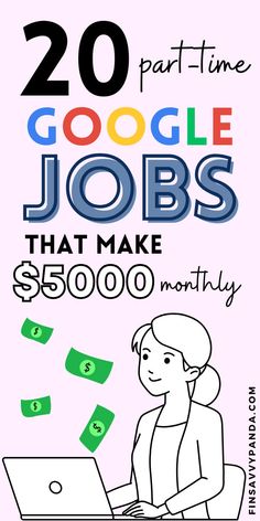 a poster with the words 20 part time google jobs that make $ 500, 000