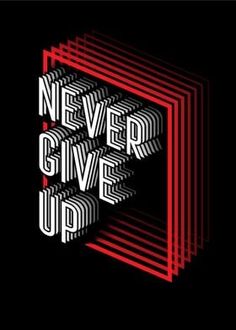 the words never give up on a black background with red and white lines in it