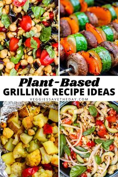 four different types of grilled vegetables with text overlay that reads plant - based grilling recipe ideas