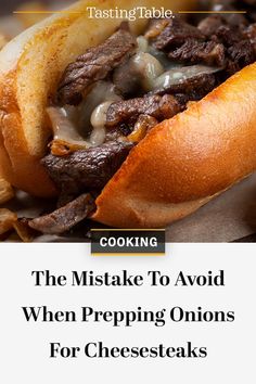 a close up of a sandwich on a plate with text overlay that reads cooking the mistake to avoid when prepping onions for cheese steaks