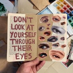 someone is holding up a book with pictures of their eyes and the words don't look at yourself through their eyes