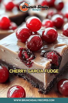 there is a piece of cake with cherries on it and the words cherry garcia fudge