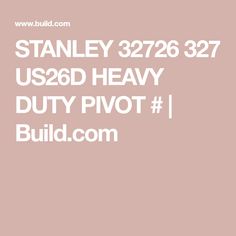 the text reads stanley 32 / 28 377 used heavy duty pivot i build com