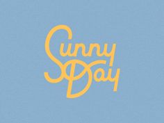 the words sunny day are written in yellow on a blue background with an orange outline