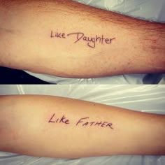 two tattoos with the words like father, like father written on them