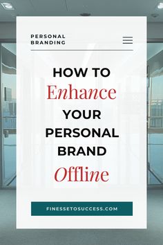 an office door with the words how to enhance your personal brand's offline