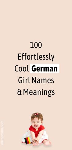 100 effortlessly cool german girl names and meanings