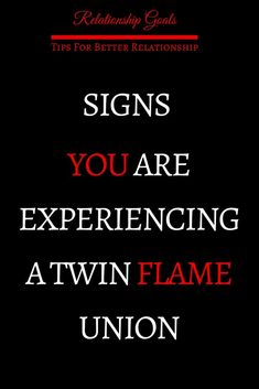 a red and black poster with the words signs you are experiencing at twin flame union