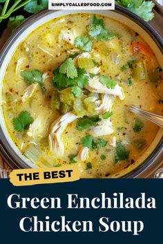 the best green enchilada chicken soup in a bowl with cilantro and parsley