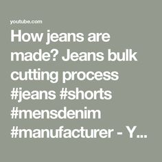 How jeans are made? Jeans bulk cutting process #jeans #shorts #mensdenim #manufacturer - YouTube Mens Denim, Jeans Shorts, With Friends, The World, Music