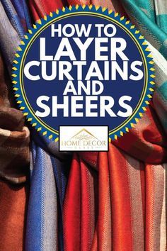 how to layer curtains and sheers with the title, how to layer curtains and sheers