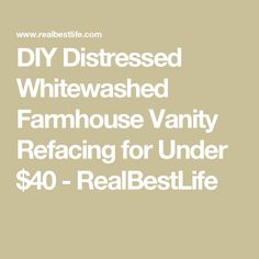 DIY Distressed Whitewashed Farmhouse Vanity Refacing for Under $40 - RealBestLife Farmhouse Vanity, Best Cleaner, Bathroom Idea, Bathroom Update, White Stain, Replace Door, Winning The Lottery, The Hard Way, Guest Bathroom