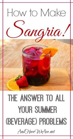 sangria is the answer to all your summer beverage problems and how to make it