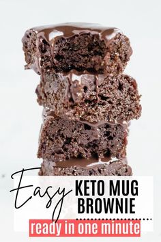 three chocolate brownies stacked on top of each other with the words easy keto mug brownie ready in one minute