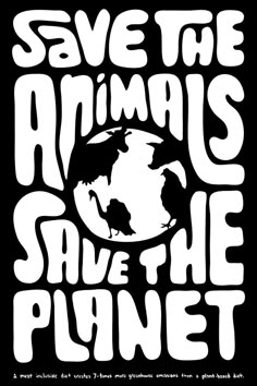 save the animals, save the planet t - shirt design with white lettering on black background