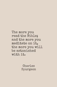 charles spurson quote the more you read the bible and the more you meditate on it, the more you will be astoushed with it