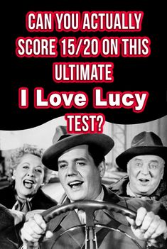 two men in hats driving a car with the caption can you actually score 15 / 20 on this ultimate ultimate i love lucky test?