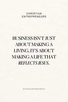 a white paper with the words business isn't just about making a living, it's about making life that reflects jesus