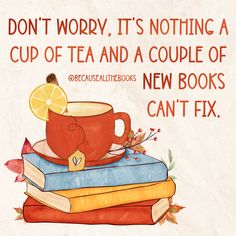 a cup of tea and a couple of new books can't fix