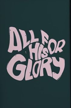 a black and pink poster with the words all for glory