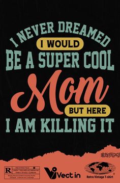 Super Cool MOM,  Mother's Day T-shirt Design. Image by Vectintee.std Cool Mom