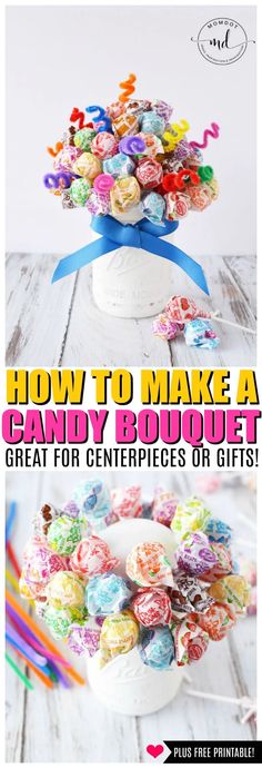 candy bouquet with the title how to make a candy bouquet great for centerpieces or gifts