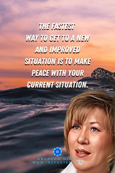 a woman is shown in front of an ocean with the words, the fastest way to get to a new and improve situation is to make peace with your current situation