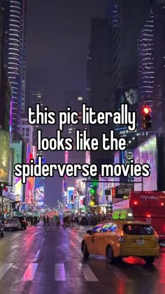 a city street at night with the words this pic literally looks like the spiderverse movies