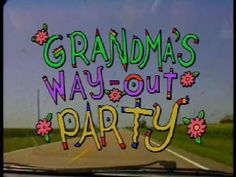 an old tv screen with the words grandma's way out party written on it