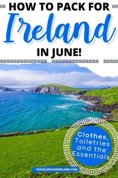 the cover of how to pack for ireland in june with text overlaying it