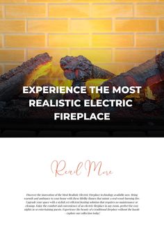 an advertisement for a fire place with the words experience the most realistic electric fireplaces