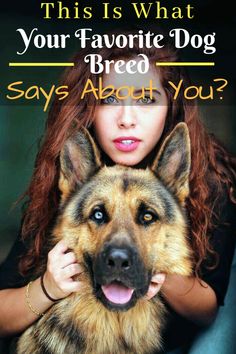 a woman holding a dog with the words, this is what your favorite dog breed says about you?