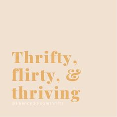 the words thrift, flirty and thriving are shown in orange on a beige background