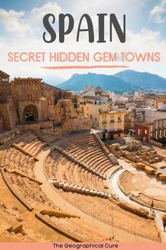 the cover of spain's secret hidden gems towns, with an old theater in the background