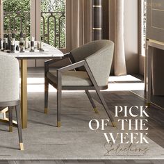 a dining room table and chairs with the words pick of the week written on it