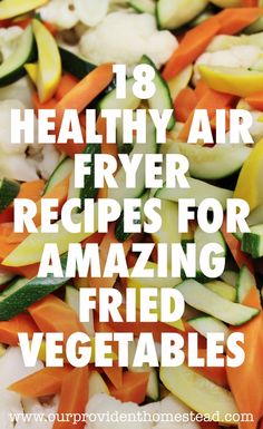 Do you have an air fryer or are thinking about buying one? Click here to see 18 healthy air fryer recipes for amazing fried vegetables to get you started. #airfryer #airfryerrecipes #recipes #vegetables #friedvegetables via @ourprovidenthom Ninja Foodi Vegetables, Air Fried Vegetable Recipes, Healthy Air Fryer Recipes, Healthy Air Fryer, Recipes Vegetables, Airfryer Recipes