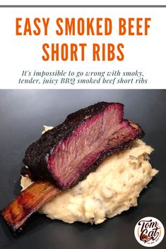 a plate with meat and mashed potatoes on it, text reads easy smoked beef short ribs