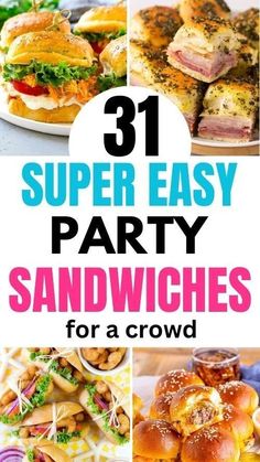 31 super easy party sandwiches for a crowd