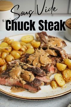 a plate with steak, potatoes and gravy on it that says sous viee chuck steak