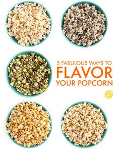 five bowls filled with different types of popcorn and the words 5 fabulous ways to flavor your popcorn